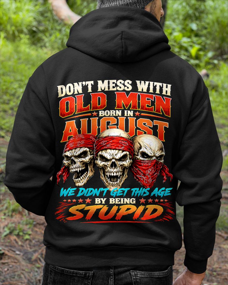 AUGUST, DON'T MESS WITH OLD MEN - SHIRT FOR MAN - KIEN08 (SKU2608-173-08)