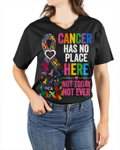CANCER HAS NO PLACE HERE NOT TODAY NOT EVER - CANCER AWARENESS SHIRT FOR WOMEN - HOPE AND SUPPORT GIFT - KIEN00 (SKU2608-415)