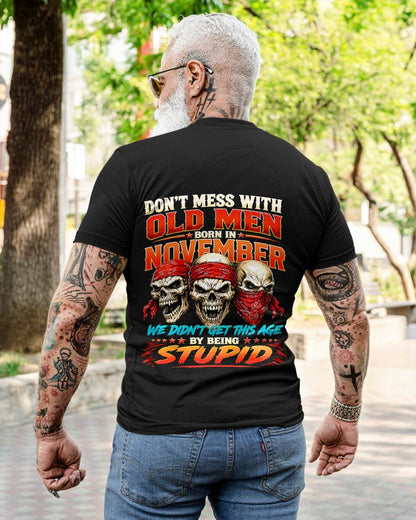 NOVEMBER, DON'T MESS WITH OLD MEN - SHIRT FOR MAN - KIEN11 (SKU2608-173-11)