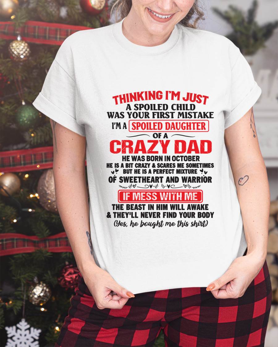 I AM A SPOILED CHILD WAS YOUR FIRST MISTAKE - FROM DAD - HLT10