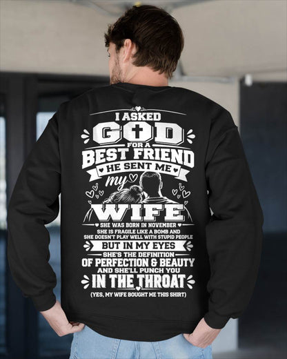 NOVEMBER - I ASKED GOD FOR A BEST FRIEND HE SENT ME MY WIFE - SHIRT FROM WIFE TO HUSBAND - HLT11 (SKU2609-281-11)
