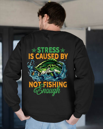 Stress Is Caused By Not Fishing Enough T-Shirt - SHIRT FOR MEN - HLT00 (SKU2602-197)