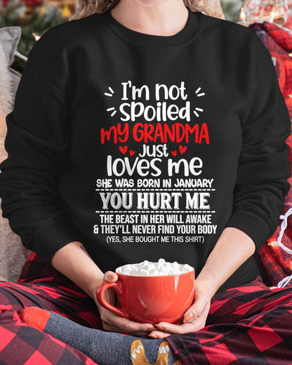 JANUARY, I'M NOT SPOILED MY GRANDMA JUST LOVES ME - SHIRT TO GRANDDAUGHTER FROM GRANDMA - HLT01 (SKU2609-76-01)