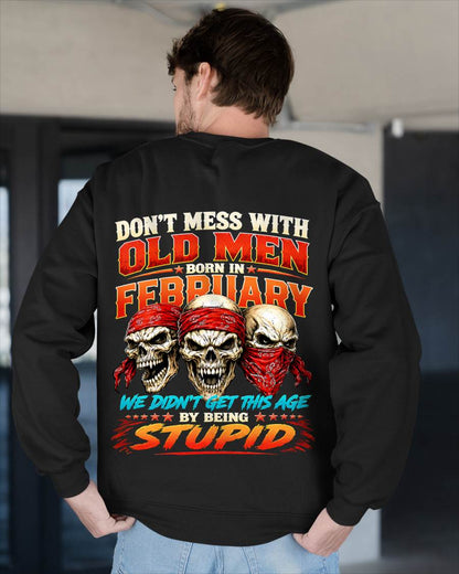 FEBRUARY, DON'T MESS WITH OLD MEN - SHIRT FOR MAN - KIEN02 (SKU2608-173-02)
