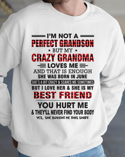 JUNE - I’M NOT A PERFECT GRANDSON BUT MY CRAZY GRANDMA LOVES ME AND THAT IS ENOUGH - FROM GRANDMA - kien06 (SKU10-167-06)
