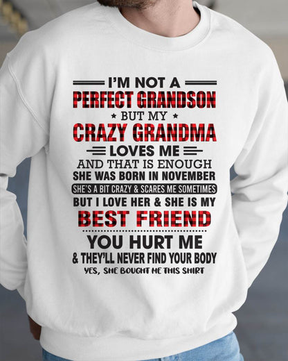 NOVEMBER - I’M NOT A PERFECT GRANDSON BUT MY CRAZY GRANDMA LOVES ME AND THAT IS ENOUGH - FROM GRANDMA - kien11 (SKU10-167-11)