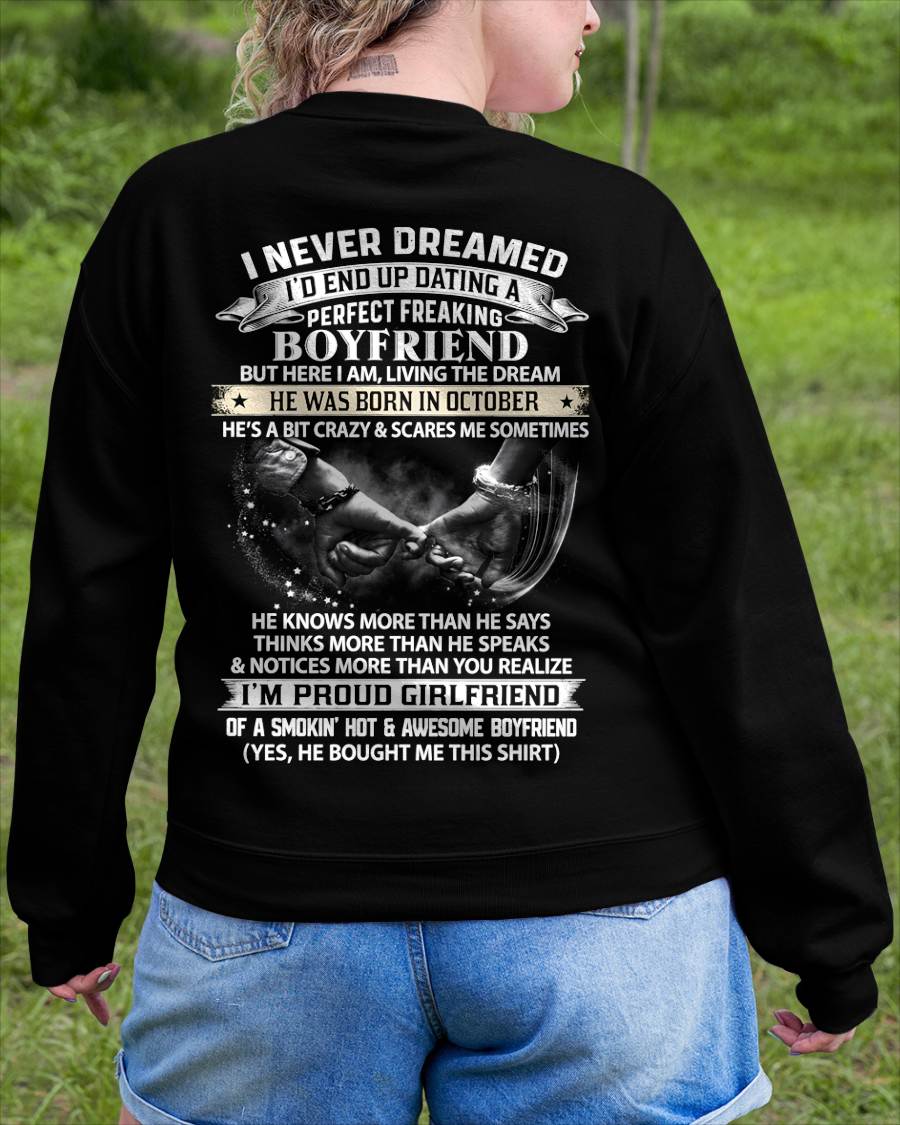 OCTOBER SHIRT – I NEVER DREAMED I’D END UP DATING A PERFECT FREAKING BOYFRIEND, I’M PROUD GIRLFRIEND - SHIRT GIFT FOR GIRLFRIEND FROM BOY FRIEND - HLT10 (SKU2610-132-10)