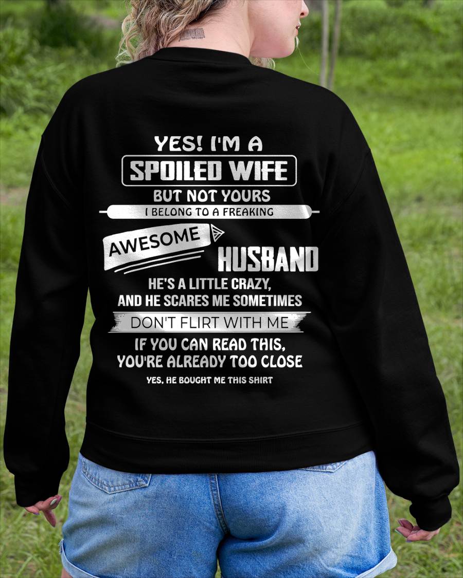 YES! I'M A SPOILED WIFE - SHIRT FROM HUSBAND TO WIFE - HLT00 (SKU2608-62)