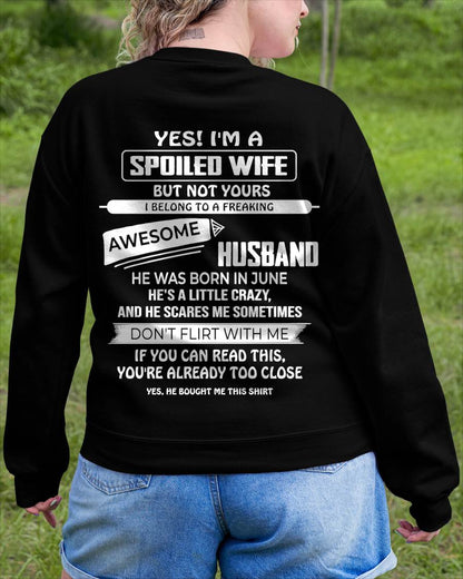 JUNE, YES! I'M A SPOILED WIFE - SHIRT FROM HUSBAND TO WIFE - HLT06 (SKU2608-62-06)