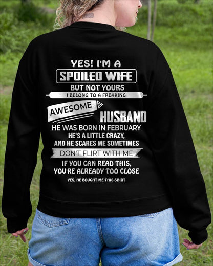 FEBRUARY, YES! I'M A SPOILED WIFE - SHIRT FROM HUSBAND TO WIFE - HLT02 (SKU2608-62-02)