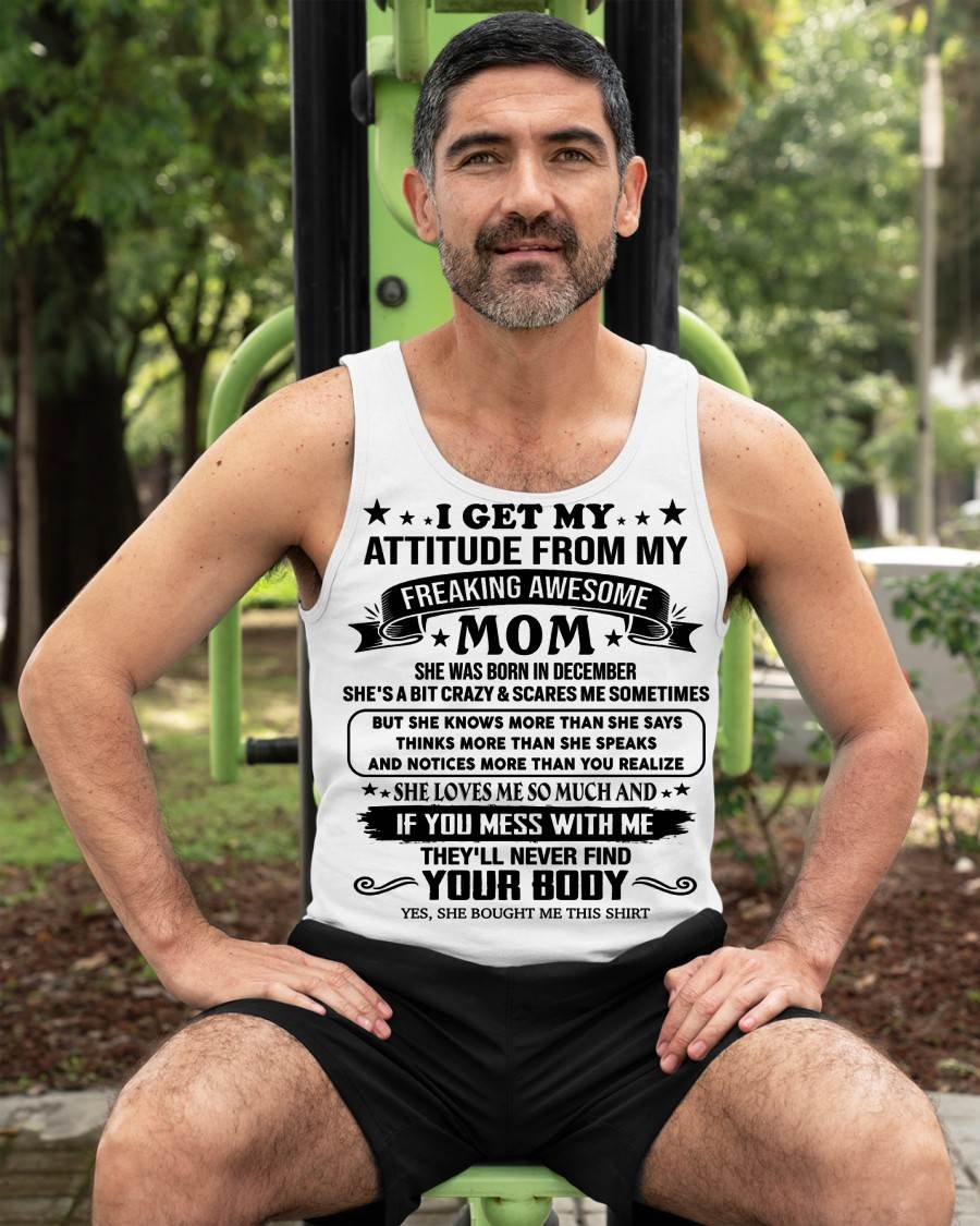 DECEMBER, MY FREAKING AWESOME MOM - SHIRT FROM MOM TO SON - KIEN12 (SKU2603-338-12)
