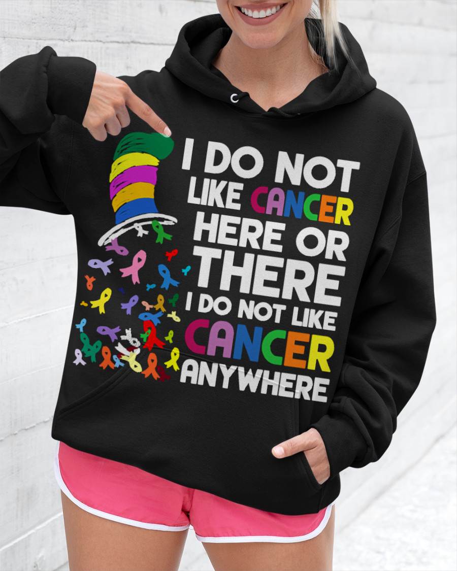 I DO NOT LIKE CANCER ANYWHERE - CANCER AWARENESS SHIRT FOR WOMEN - BREAST CANCER AWARENESS GIFT - KIEN00 (SKU2608-369)
