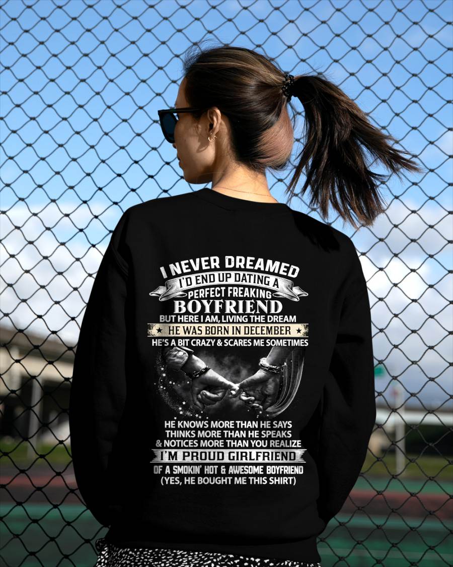 DECEMBER SHIRT – I NEVER DREAMED I’D END UP DATING A PERFECT FREAKING BOYFRIEND, I’M PROUD GIRLFRIEND - SHIRT GIFT FOR GIRLFRIEND FROM BOY FRIEND - HLT12 (SKU2610-132-12)