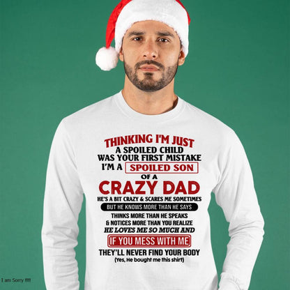 I Am Spoiled Son Of A Crazy Dad - Gift for Son From Dad - HLT00 (SKU-TDS-SPOILED-00)