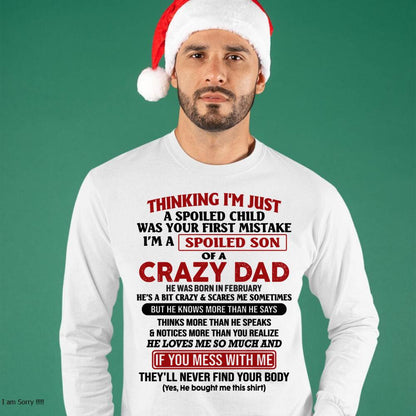 February - I Am Spoiled Son Of A Crazy Dad - Gift for Son From Dad - HLT02 (SKU-TDS-SPOILED-02)
