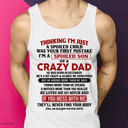 December - I Am Spoiled Son Of A Crazy Dad - Gift for Son From Dad - HLT12 (SKU-TDS-SPOILED-12)