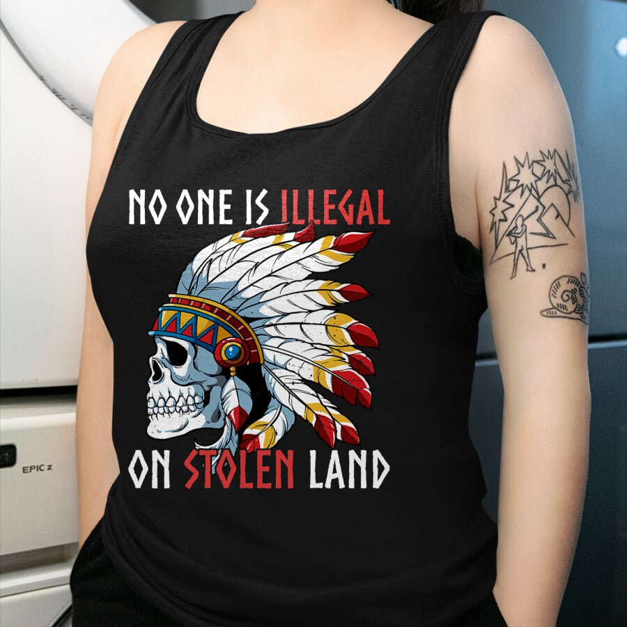 Native American T-Shirts, Vintage Native American Unisex T-Shirt/Hoodie/Sweatshirt HLT00 - Native American No One Is Illegal On Stolen Land T-Shirt