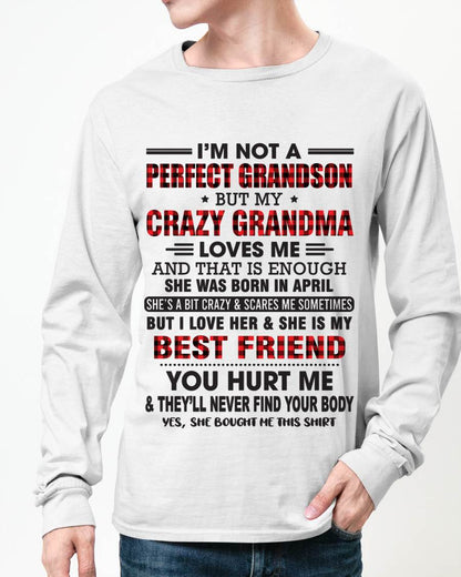 APRIL - I’M NOT A PERFECT GRANDSON BUT MY CRAZY GRANDMA LOVES ME AND THAT IS ENOUGH - FROM GRANDMA - kien04 (SKU10-167-04)