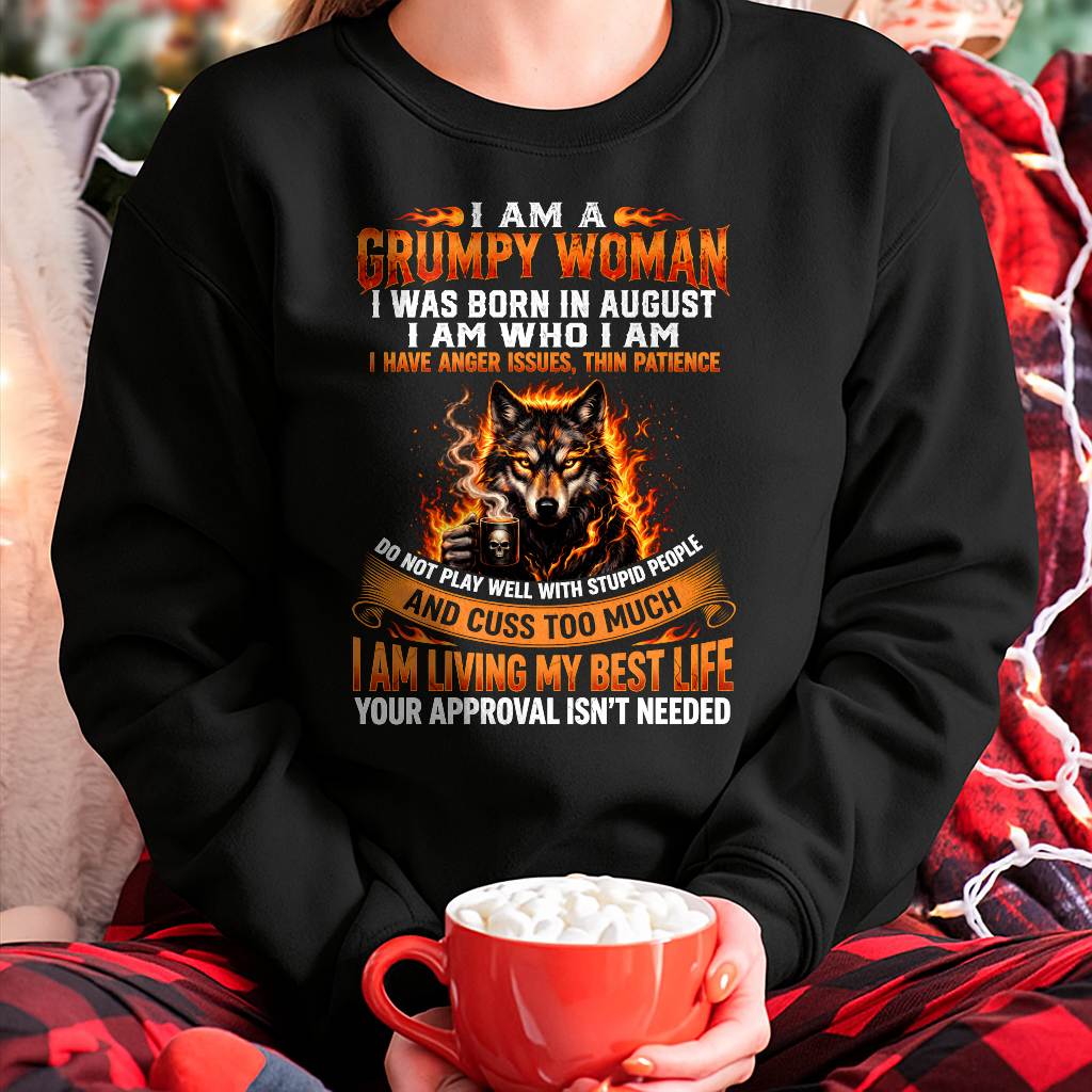 AUGUST - I AM A GRUMPY WOMAN - BIRTHDAY T-SHIRT FOR WOMEN - HLT08 (SKU2607-206-08)