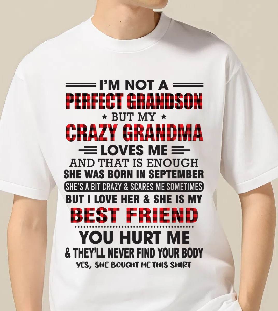 SEPTEMBER - I’M NOT A PERFECT GRANDSON BUT MY CRAZY GRANDMA LOVES ME AND THAT IS ENOUGH - FROM GRANDMA - kien09 (SKU10-167-09)
