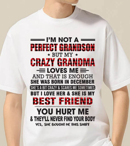 DECEMBER - I’M NOT A PERFECT GRANDSON BUT MY CRAZY GRANDMA LOVES ME AND THAT IS ENOUGH - FROM GRANDMA - kien12 (SKU10-167-12)