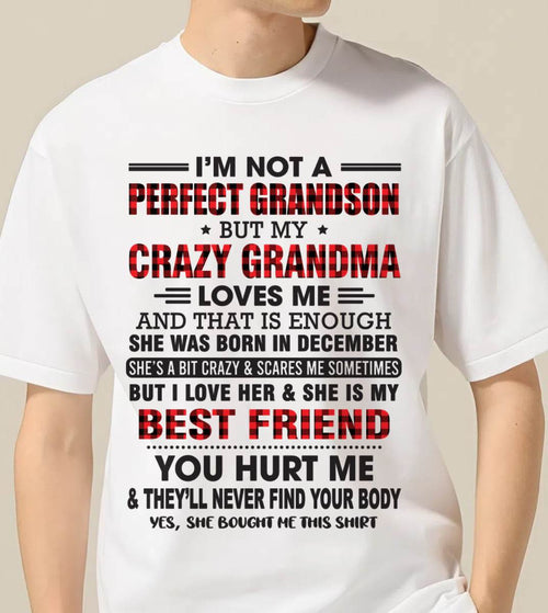 DECEMBER - I’M NOT A PERFECT GRANDSON BUT MY CRAZY GRANDMA LOVES ME AND THAT IS ENOUGH - FROM GRANDMA - kien12 (SKU10-167-12)