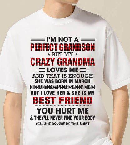 MARCH - I’M NOT A PERFECT GRANDSON BUT MY CRAZY GRANDMA LOVES ME AND THAT IS ENOUGH - FROM GRANDMA - kien03 (SKU10-167-03)