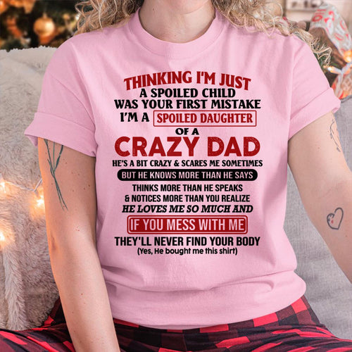 I Am Spoiled Daughter Of A Crazy Dad - Gift for Daughter From Dad - HLT00 (SKU-TDD-SPOILED-00)