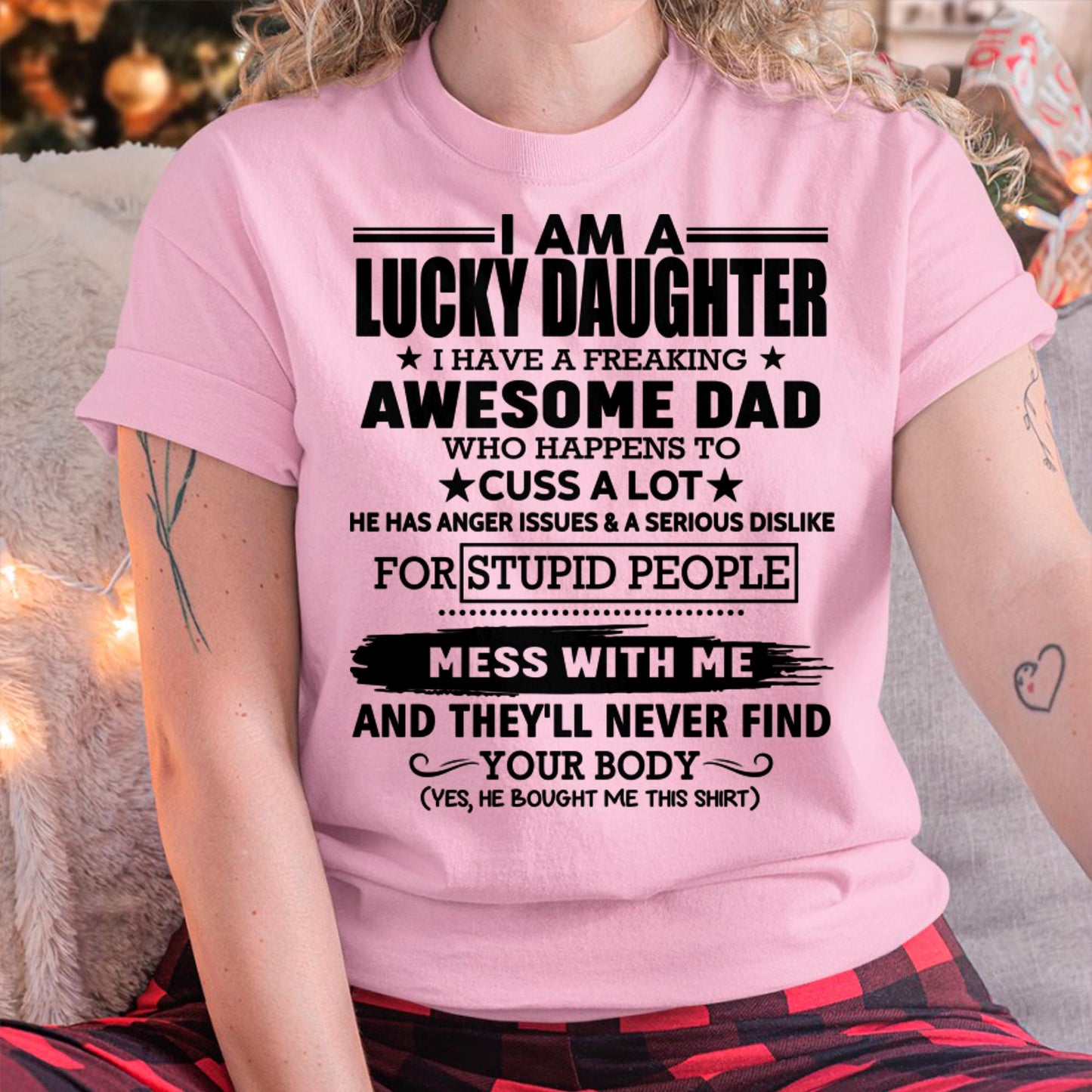 I'm Lucky Daughter - Gift for Daughter from Dad - HLT00 (SKU-T1406DD-00)