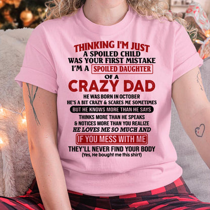 October - I Am Spoiled Daughter Of A Crazy Dad - Gift for Daughter From Dad - HLT10 (SKU-TDD-SPOILED-10)