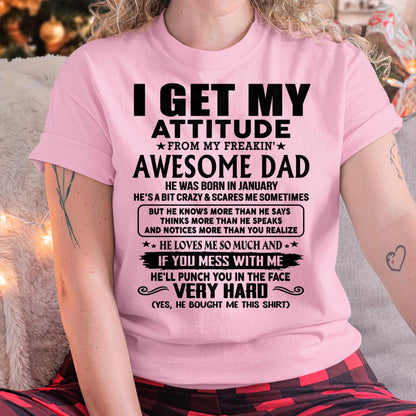 January - Thanks Dad - I GET MY ATTITUDE FROM MY FREAKIN' AWESOME DAD - Gift for Son and Daughter From Dad - HLT01 (SKU-TDD-CU-01)