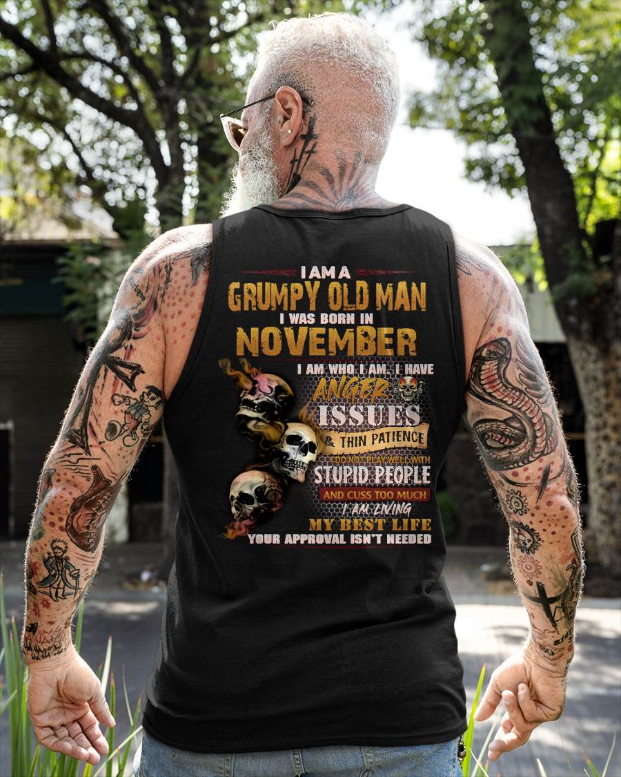 November - Grumpy Old Man T-Shirt - Funny Skull Anger Issues Tee - Perfect Gift For Men HLT11 (SKU08-67-11)