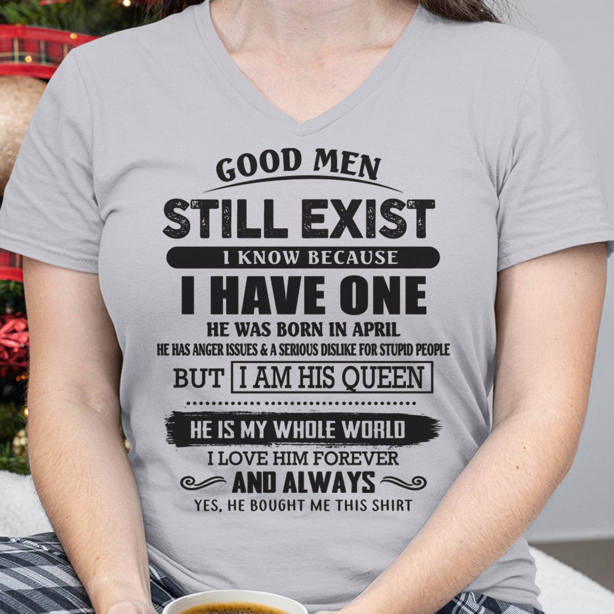 April - Good Men Still Exist - Perfect Gift For Girlfriend, Wife From Husband - HLT04 (SKU07-166-04)